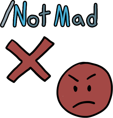 a red frowning face and a red 'x', with the text '/not mad'. the letters 'n' and 'm' are in a lighter blue than the others.