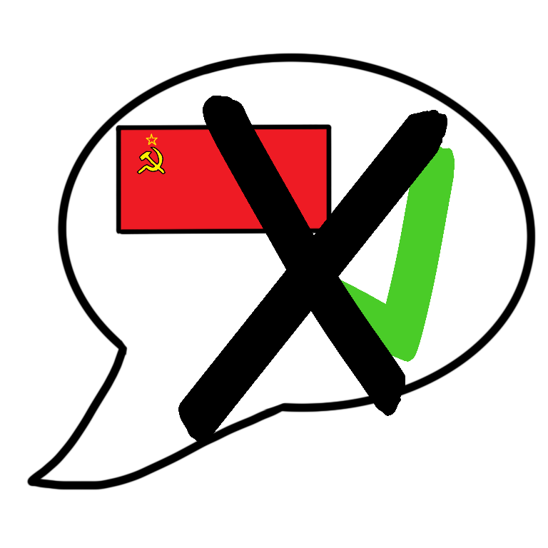 A drawing of a speech bubble inside of it is a Soviet Union flag and a green checkmark. Over top of the speech bubble is a large black X.